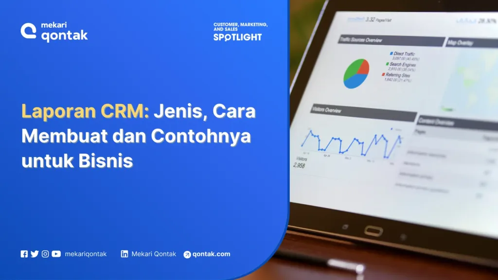 Laporan CRM Jenis, Cara Membuat & Contohnya untuk Bisnis Laporan CRM Jenis, Cara Membuat dan Contohnya untuk Efisiensi Operasional Bisnis