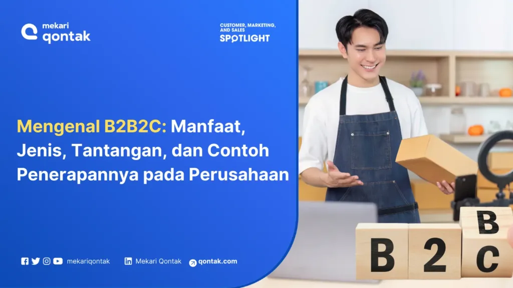 mengenal-b2b2c-manfaat-jenis-tantangan-dan-contoh-penerapannya-pada-perusahaan Mengenal B2B2C: Manfaat, Jenis, Tantangan, dan Contoh Penerapannya pada Perusahaan