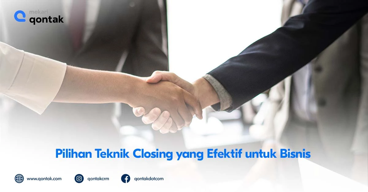 Pilihan Teknik Closing yang Efektif untuk Bisnis Pilihan Teknik Closing yang Efektif untuk Bisnis