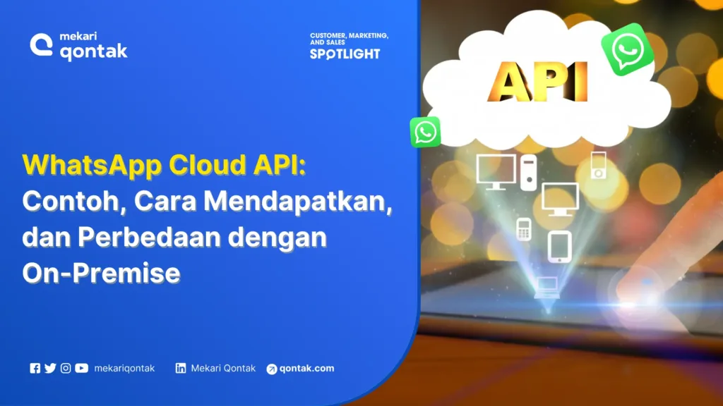 WhatsApp Cloud API Contoh, Cara Mendapatkan, dan Perbedaan dengan On-Premise WhatsApp Cloud API: Contoh, Cara Mendapatkan, dan Perbedaan dengan On-Premise