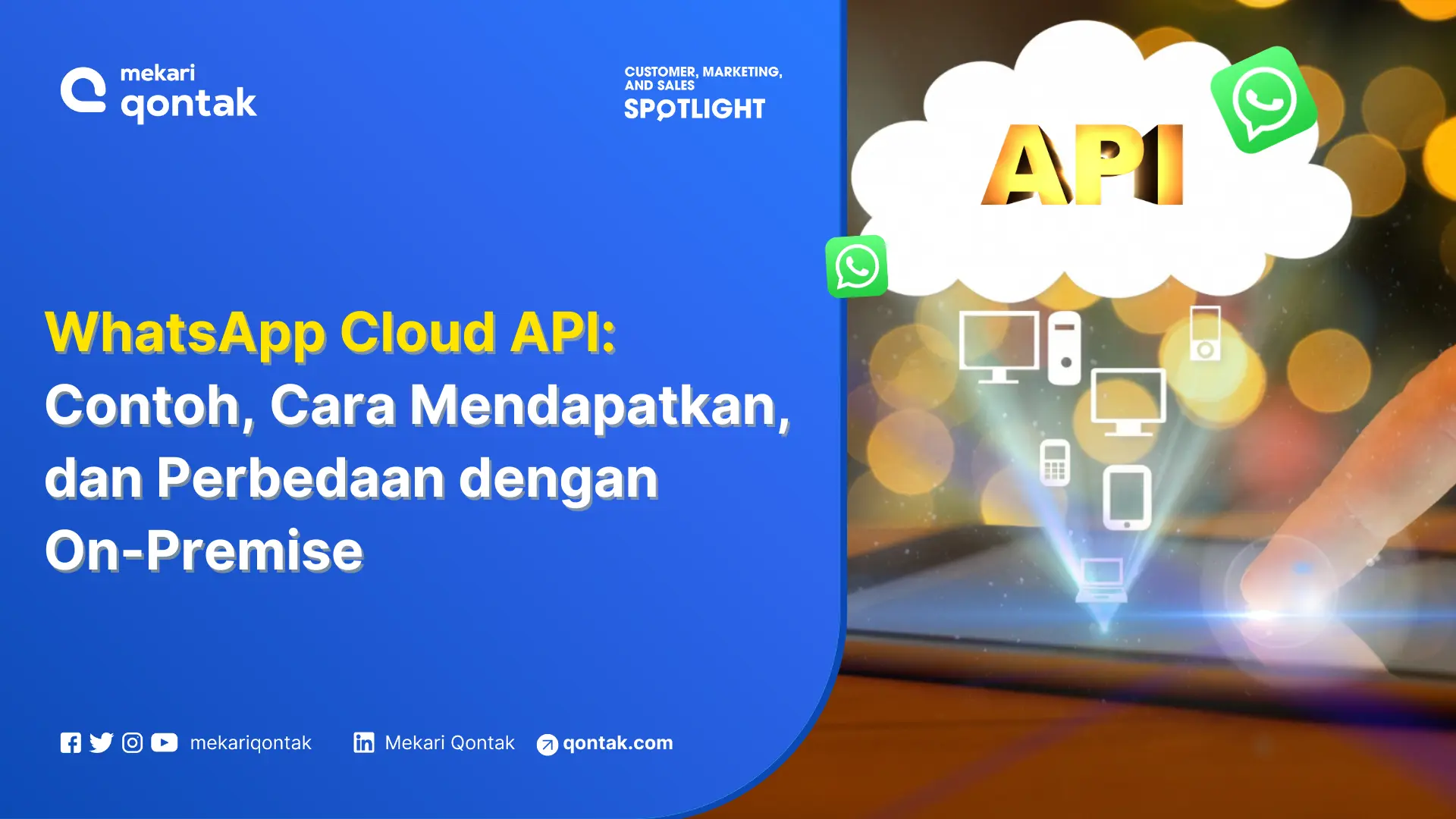 WhatsApp Cloud API: Contoh, Cara Mendapatkan, dan Perbedaan dengan On-Premise