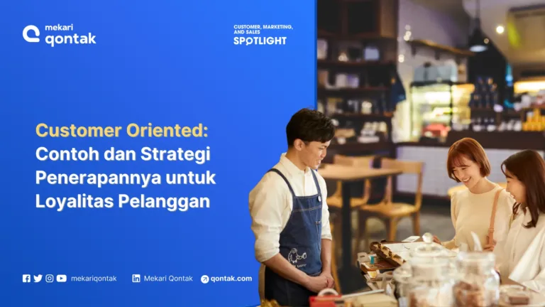 Customer Oriented: Contoh dan Strategi Penerapannya untuk Meningkatkan Loyalitas Pelanggan