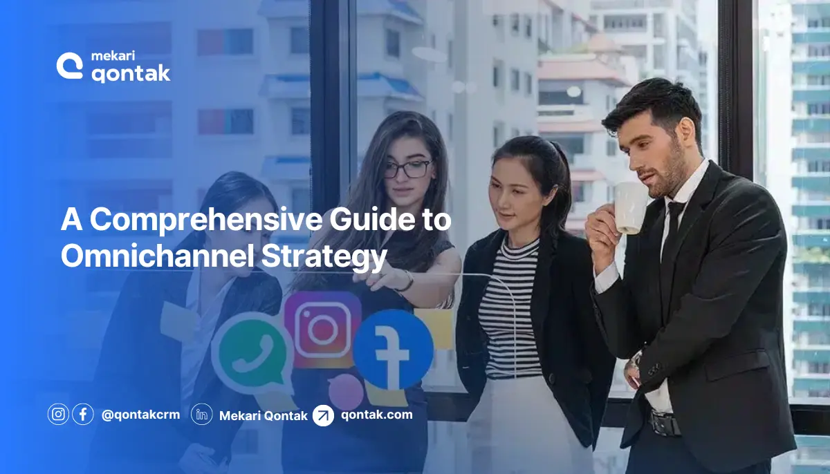A Comprehensive Guide to Omnichannel Strategy