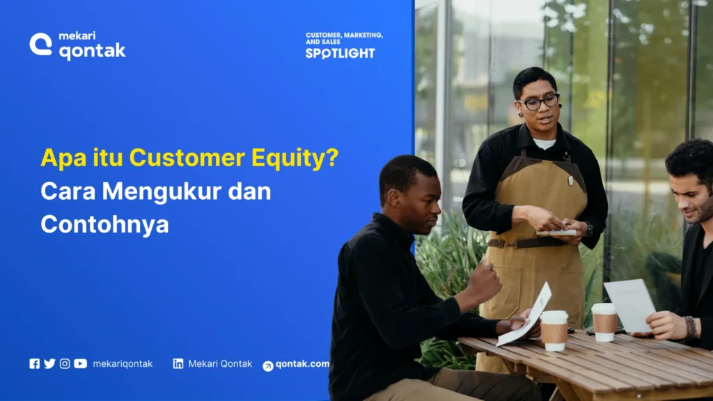 Apa itu Customer Equity? Cara Mengukur dan Contohnya Apa itu Customer Equity? Cara Mengukur dan Contohnya