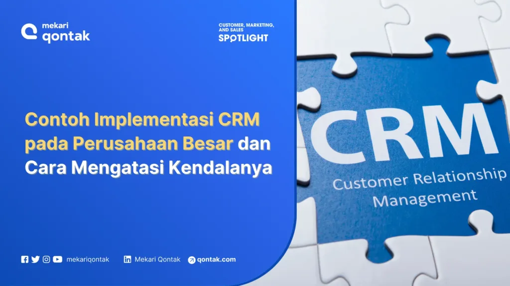 Contoh Implementasi CRM pada Perusahaan Besar dan Cara Mengatasi Kendalanya Contoh Implementasi CRM pada Perusahaan Besar dan Cara Mengatasi Kendalanya