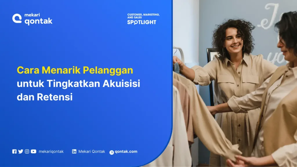 cara-menarik-pelanggan-untuk-tingkatkan-akuisisi-dan-retensi Cara Menarik Pelanggan untuk Tingkatkan Akuisisi dan Retensi