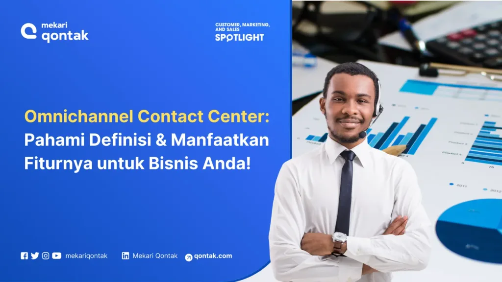 mengenal omnichannel contact center untuk bisnis anda Mengenal Omnichannel Contact Center untuk Bisnis Anda