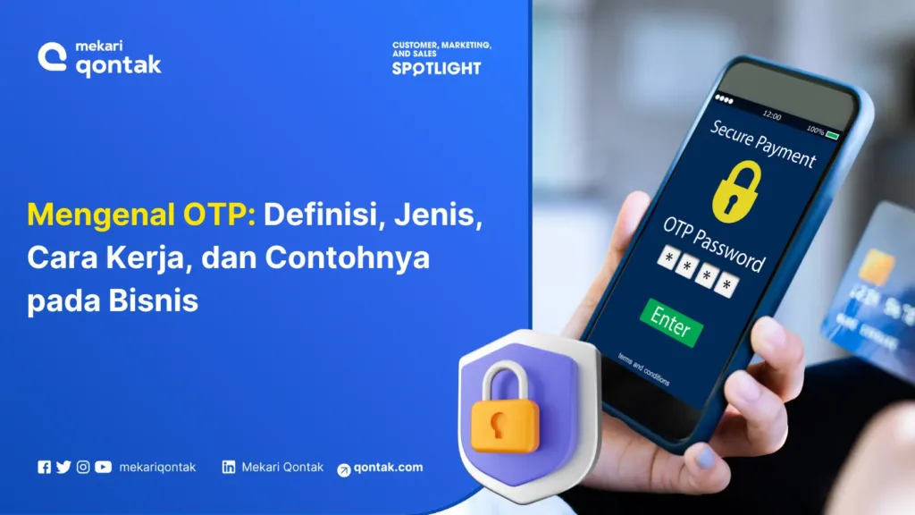 Mengenal OTP: Definisi, Jenis, Cara Kerja, dan Contohnya pada Bisnis Mengenal OTP: Definisi, Jenis, Cara Kerja, dan Contohnya pada Bisnis