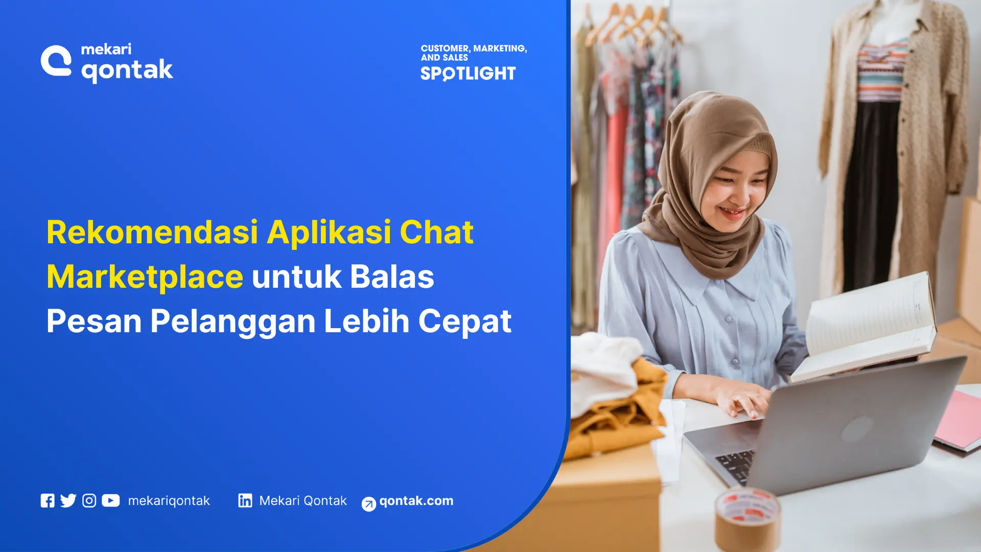 Sebuah wanita mengenakan hijab sedang bekerja di depan laptop, dikelilingi oleh produk fashion, dengan teks promosi aplikasi chat untuk meningkatkan respons pelanggan.