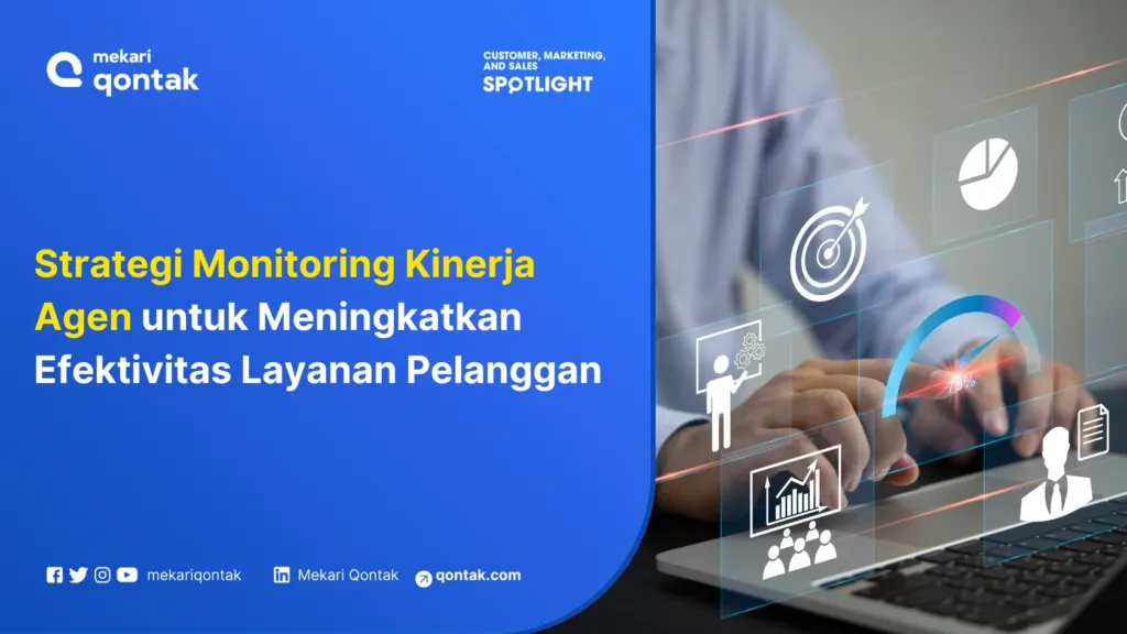 Strategi Monitoring Kinerja Agen untuk Meningkatkan Efektivitas Layanan Strategi Monitoring Kinerja Agen untuk Meningkatkan Efektivitas Layanan