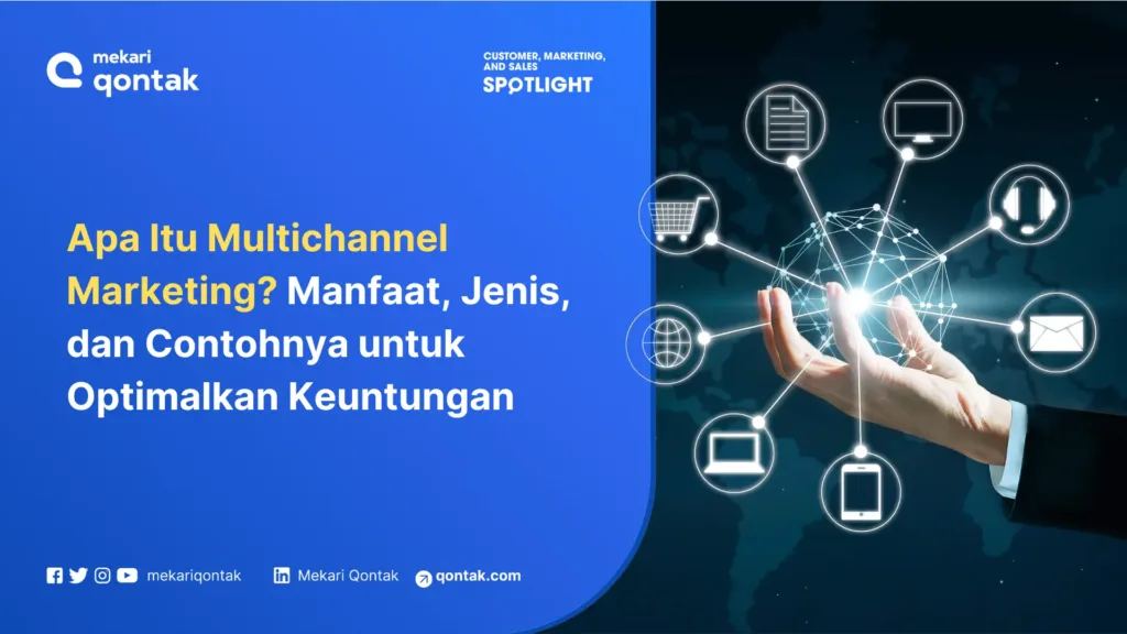 Ilustrasi Apa Itu Multichannel Marketing? Manfaat, Jenis, dan Contohnya untuk Optimalkan Keuntungan Apa Itu Multichannel Marketing? Manfaat, Jenis, dan Contohnya untuk Optimalkan Keuntungan