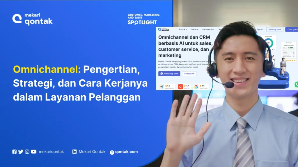 omnichannel-pengertian-strategi-dan-cara-kerjanya-dalam-layanan-pelanggan Omnichannel: Pengertian, Strategi, dan Cara Kerjanya dalam Layanan Pelanggan