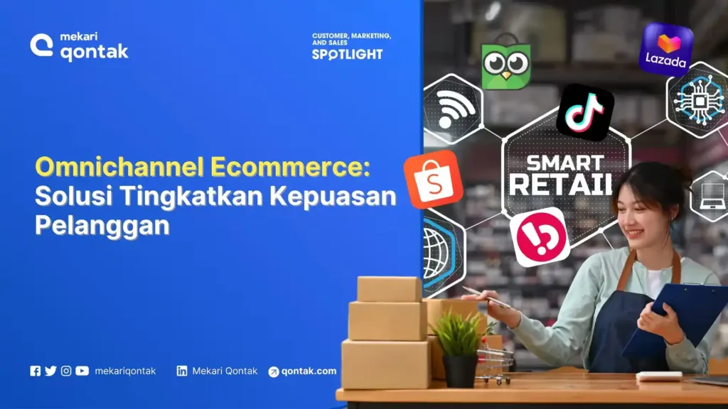omnichannel-ecommerce-solusi-tingkatkan-kepuasan-pelanggan Omnichannel Ecommerce: Solusi Tingkatkan Kepuasan Pelanggan
