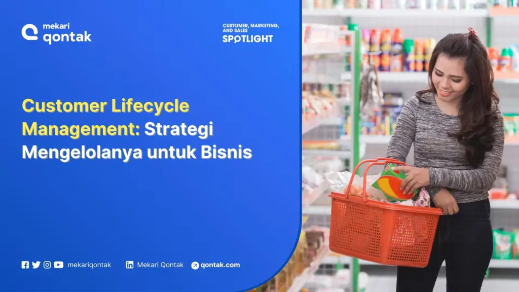 customer-lifecycle-management-strategi-mengelolanya-untuk-bisnis Customer Lifecycle Management: Tips dan Strategi Mengelolanya untuk Bisnis