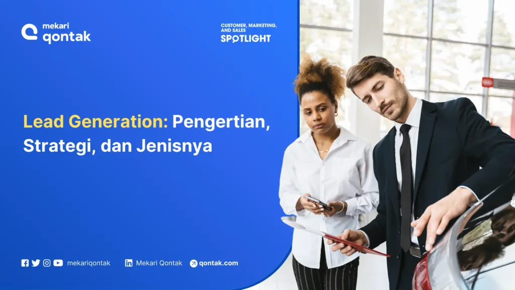 lead generation pengertian, jenis, proses, dan strategi yang efektif untuk bisnis Lead Generation: Pengertian, Jenis, Proses, dan Strategi yang Efektif untuk Bisnis