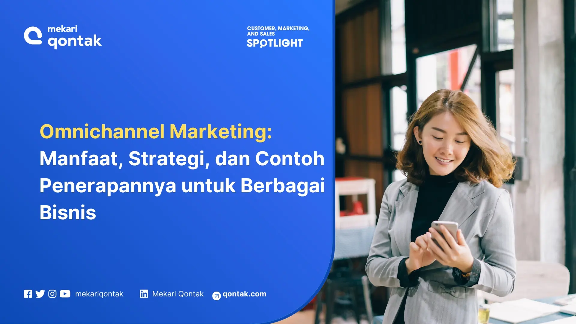 Omnichannel Marketing: Manfaat, Strategi, dan Contoh Penerapannya untuk Berbagai Bisnis