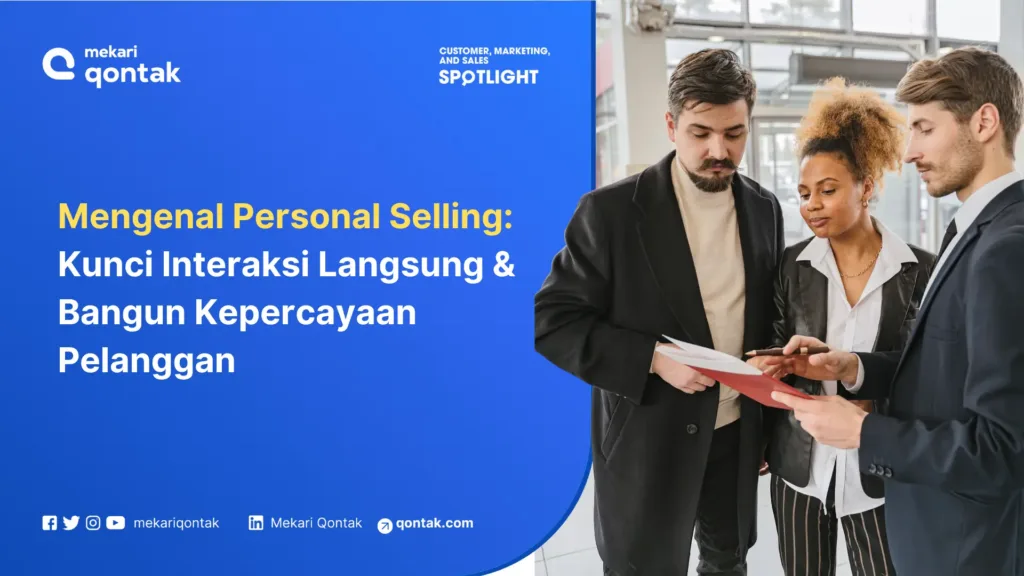 pengertian personal selling tujuan, tahapan, dan kelebihannya Pengertian Personal Selling: Tujuan, Tahapan, dan Kelebihannya