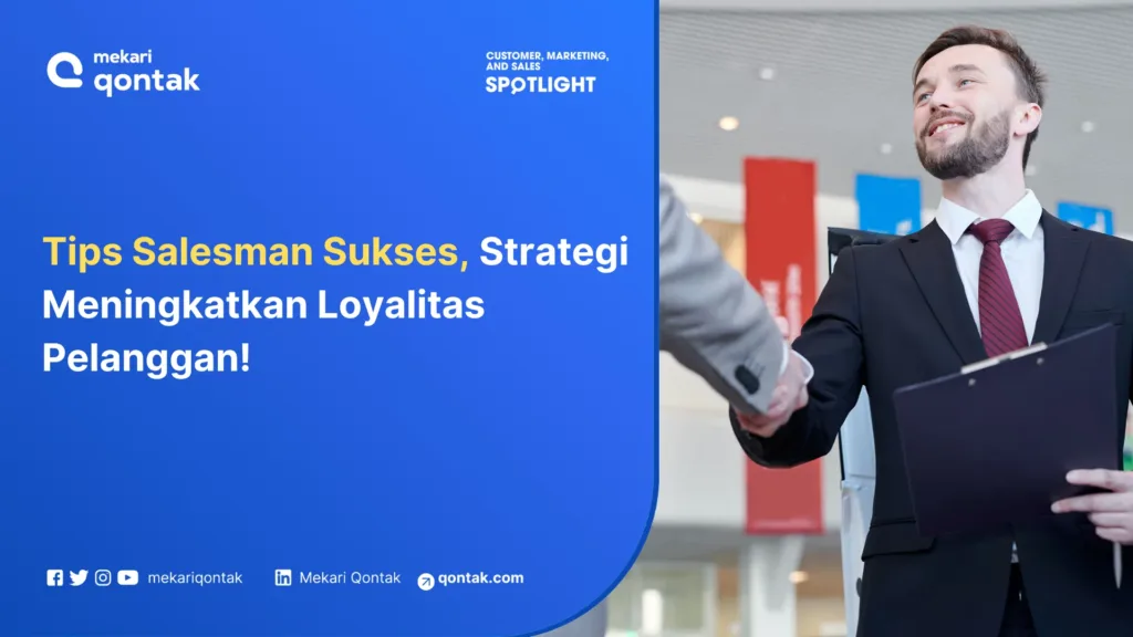 tips salesman sukses, strategi meningkatkan loyalitas pelanggan! Tips Salesman Sukses, Strategi Meningkatkan Loyalitas Pelanggan