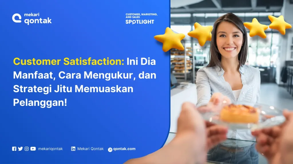 customer satisfaction pengertian, cara mengukur dan tips meningkatkannya Customer Satisfaction: Pengertian, Cara Mengukur dan Tips Meningkatkannya