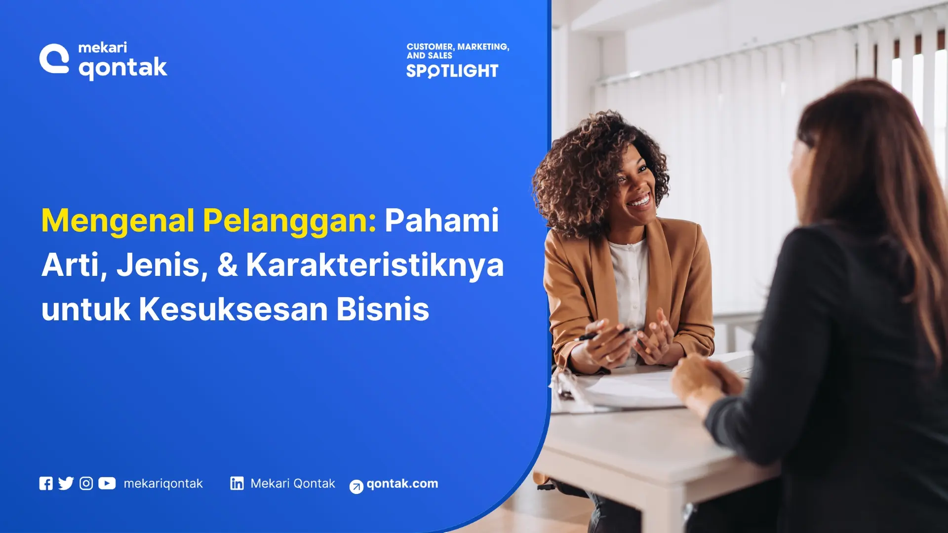 Mengenal Pelanggan: Pengertian, Jenis, Karakteristik dan Perbedaannya dengan Konsumen