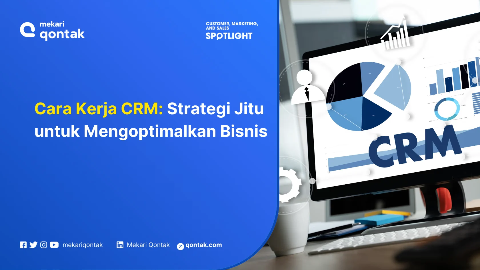 Cara Kerja CRM: Strategi Jitu untuk Mengoptimalkan Bisnis