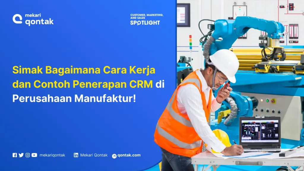 cara-kerja-dan-contoh-penerapan-crm-di-perusahaan-manufaktur Cara Kerja dan Contoh Penerapan CRM di Perusahaan Manufaktur