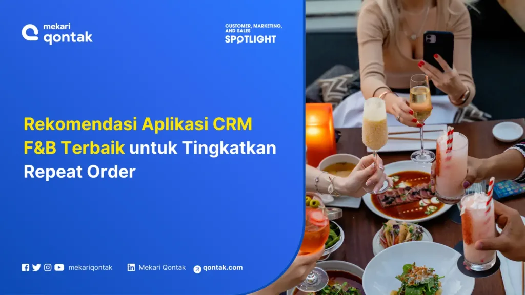 Rekomendasi Aplikasi CRM F&B Terbaik untuk Tingkatkan Repeat Order Rekomendasi Aplikasi CRM F&B Terbaik untuk Tingkatkan Repeat Order