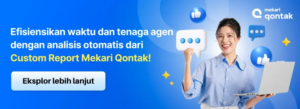 Solusi Custom Report Mekari Qontak untuk membuat laporan bisnis lebih akurat dan efisien waktu dan tenaga agen
