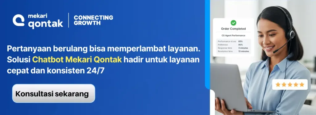 Chatbot Mekari Qontak memberikan solusi layanan cepat dan konsisten 24/7, dengan kinerja agen customer service yang ditampilkan di layar.