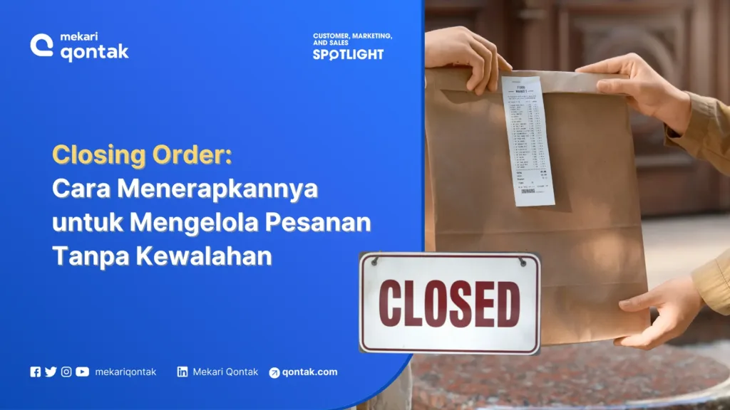 Closing Order Cara Menerapkannya untuk Mengelola Pesanan Tanpa Kewalahan Closing Order: Cara Menerapkannya untuk Mengelola Pesanan Tanpa Kewalahan