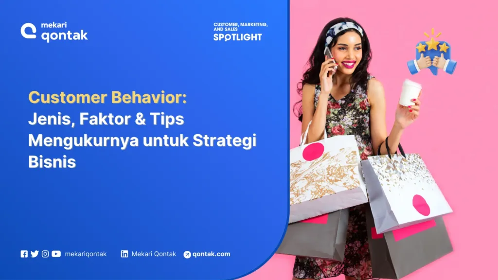 Customer Behavior Jenis, Faktor, dan Tips Mengukurnya untuk Strategi Bisnis Customer Behavior: Jenis, Faktor, dan Tips Mengukurnya untuk Strategi Bisnis