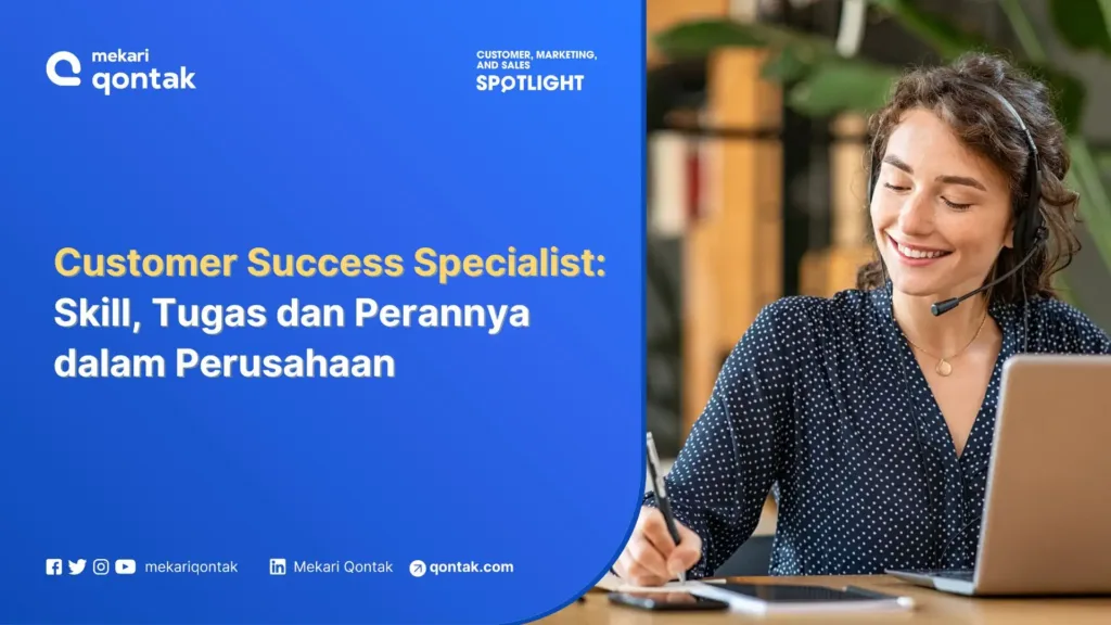 Customer Success Specialist Skill, Tugas dan Perannya dalam Perusahaan Customer Success Specialist: Skill, Tugas dan Peran Pentingnya dalam Perusahaan