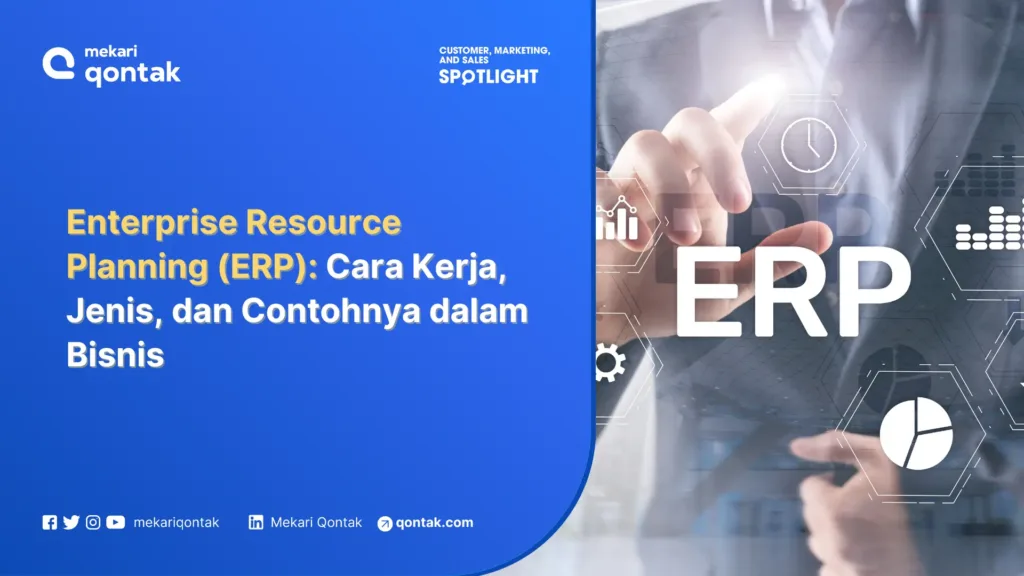 Enterprise Resource Planning (ERP) Cara Kerja, Jenis, dan Contohnya dalam Bisnis Enterprise Resource Planning (ERP): Cara Kerja, Jenis, dan Contohnya dalam Bisnis