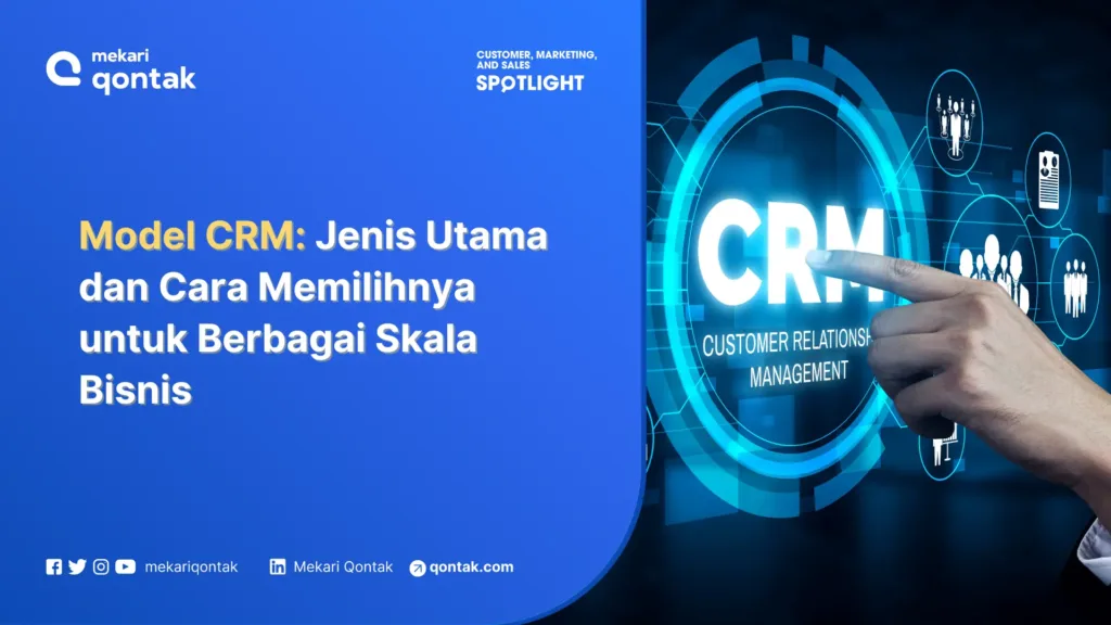 Model CRM Jenis Utama dan Cara Memilihnya untuk Berbagai Skala Bisnis Model CRM Jenis Utama dan Cara Memilihnya untuk Berbagai Skala Bisnis
