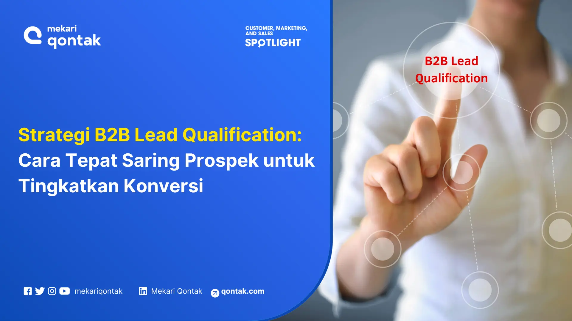 Strategi B2B Lead Qualification: Cara Tepat Saring Prospek untuk Tingkatkan Konversi